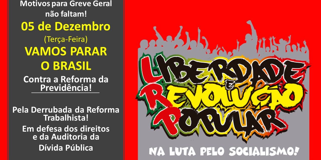 GREVE GERAL – 05 de dezembro vamos parar o Brasil!