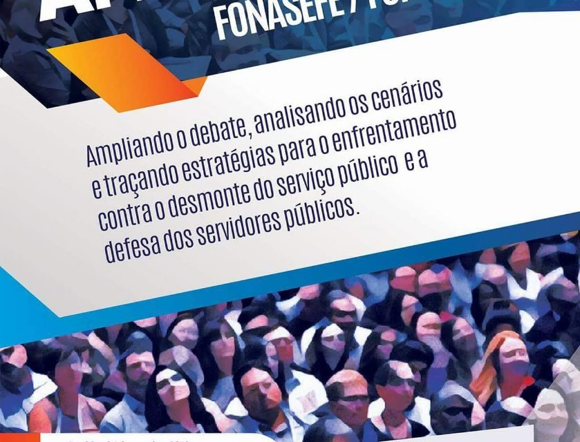 Relatório da Reunião do FONASEFE – Fórum das Entidades Nacionais dos Servidores Públicos Federais e FONACATE – Fórum Nacional Permanente das Carreiras Típicas de Estado