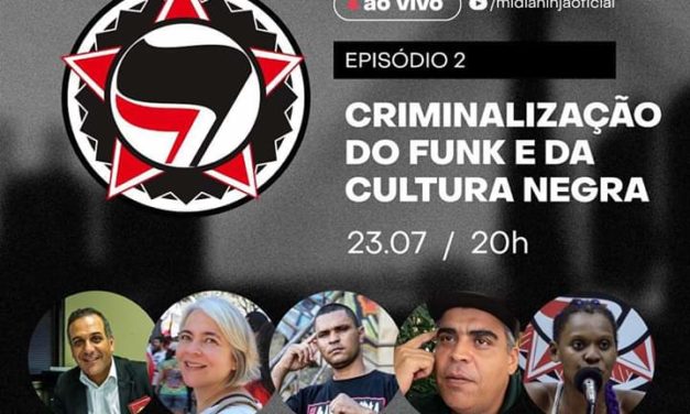 Imperdível! “Criminalização do Funk e da Cultura Negra”