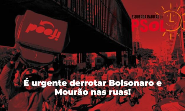 É urgente derrotar Bolsonaro e Mourão nas ruas!
