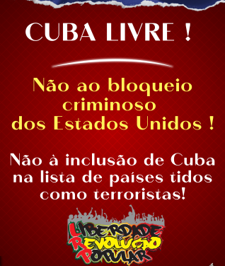 CUBA: total apoio ao Povo e à Revolução Cubana!